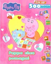Świnka Peppa. Peppa chce pomagać z naklejkami - Opracowanie zbiorowe