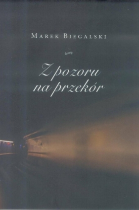 Z pozoru na przekór - Marek Biegalski