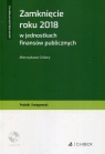 Zamknięcie roku 2018 w jednostkach finansów publicznych + CD Mieczysława Cellary