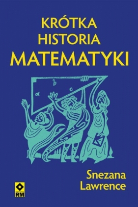 Krótka historia matematyki - Snezana Lawrence