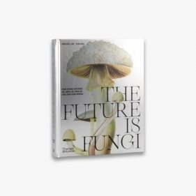 The Future is Fungi - Lim Michael, Yun Shu