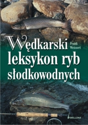 Wędkarski leksykon ryb słodkowodnych