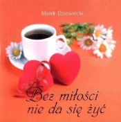 Bez miłości nie da się żyć. Miniperełka 2 - Małgorzata Wilk