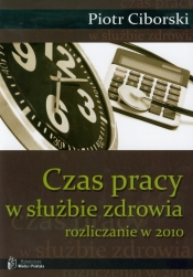 Czas pracy w służbie zdrowia Rozliczanie w 2010