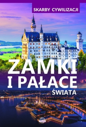 Skarby cywilizacji Zamki i pałace świata