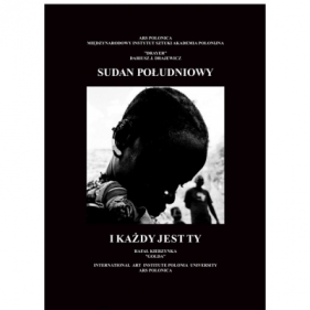 Sudan Południowy i każdy jest Ty - Rafał Kierzynka Golda, Dariusz Drajewicz