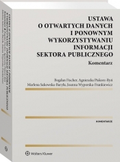 Ustawa o otwartych danych i ponownym wykorzystywaniu informacji sektora publicznego Komentarz - Sakowska-Baryła Marlena