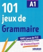 101 jeux de FLE A1 ćwiczenia z gramatyki francuskiej - Camille Dereeper, Louise Rousselot, Vohann Valdenaire