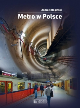 Metro w Polsce - Rogiński Andrzej 