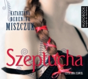 Szeptucha (Audiobook) - Katarzyna Berenika Miszczuk