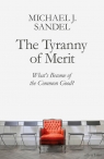 The Tyranny of Merit Sandel 	Michael J.