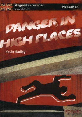 Danger in high places - Hadley Kevin 