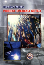 Procesy spawania metali - Bolesław Kurpisz