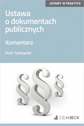 Ustawa o dokumentach publicznych Komentarz - Piotr Tarkowski
