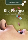 Big Pharma i mroczne tajemnice medycyny Chris Klinsky
