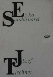 Etyka solidarności - Józef Tischner