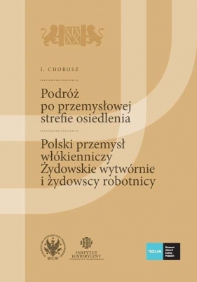 Podróż po przemysłowej strefie osiedlenia Szkice podróżnicze technika - I. Chorosz