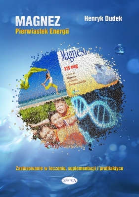 Magnez Pierwiastek energii - Dudek Henryk<br />