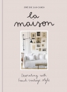 La Maison. Decorating with French vintage style wer. angielska Zoé de Las Cases