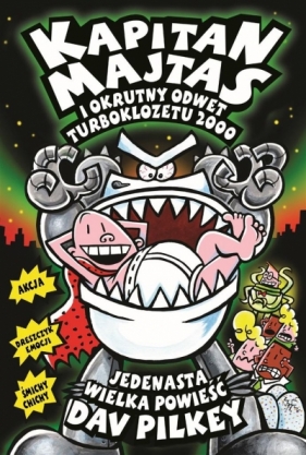 Kapitan Majtas T.11 I okrutny odwet Turboklozetu - Dav Pilkey