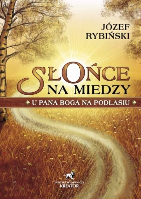 Słońce na miedzy - Józef Rybiński