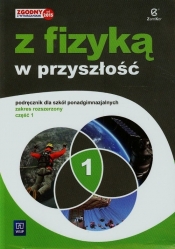 Z fizyką w przyszłość 1 Podręcznik Zakres rozszerzony (Uszkodzona okładka)