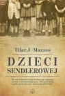 Dzieci Sendlerowej Niezwykła historia Ireny Sendlerowej nazywanej Mazzeo Tilar J.