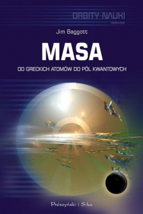 Masa Od greckich atomów do pól kwantowych - Jim Baggott