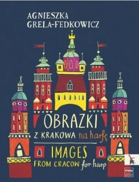 Obrazki z Krakowa - Agnieszka Grela-Fedkowicz