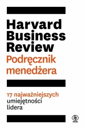 Harvard Business Review. Podręcznik menedżera - Praca zbiorowa