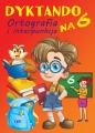 Dyktando na 6 Ortografia i interpunkcja - Opracowanie zbiorowe