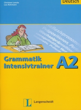 Grammatik Intensivtrainer A2 - Lemcke Christiane, Rohrmann Lutz