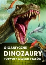 Gigantyczne dinozaury Potwory wszech czasów