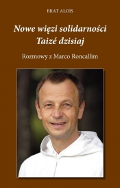 Nowe więzi solidarności Taizé dzisiaj