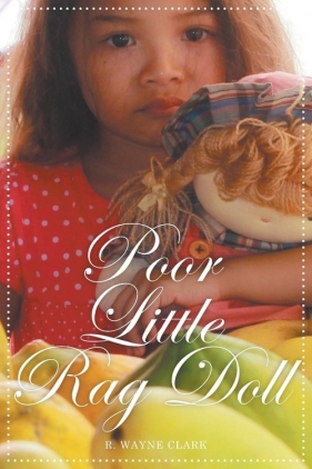 Poor Little Rag Doll - Clark R. Wayne