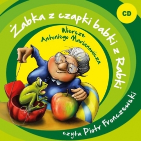 Żabka z czapki babki z Rabki (Audiobook) - Antoni Marianowicz