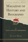 Magazine of History and Biography, Vol. 5 (Classic Reprint) Pennsylvania Historical Society of