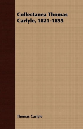Collectanea Thomas Carlyle, 1821-1855 - Carlyle Thomas