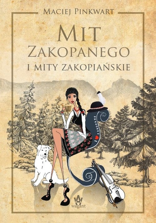 Mit Zakopanego i mity zakopiańskie / Wagant