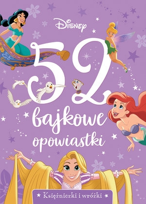 52 bajkowe opowiastki. Księżniczki i wróżki. Disney