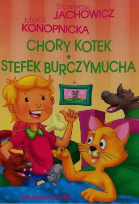 Stefek Burczymucha Chory kotek - Jachowicz Stanisław, Konopnicka Maria<br />