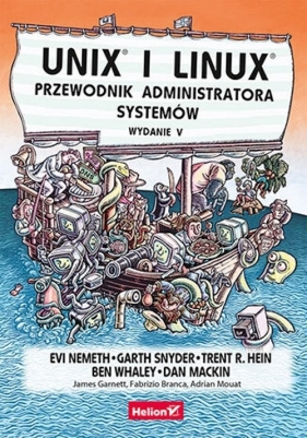 Unix i Linux. Przewodnik administratora systemów. Wydanie V - Mackin Dan, Whaley Ben, Nemeth Evi, Snyder Garth, Hein Trent R.