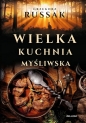 Wielka kuchnia myśliwska - Grzegorz Russak
