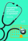 Zarządzanie ryzykiem personalnym w szpitalach Jończyk Joanna, Pawelec Grażyna