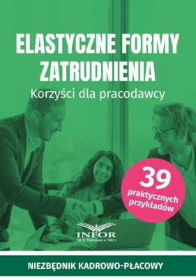 Elastyczne formy zatrudnienia. Korzyści dla pracodawcy - Opracowanie zbiorowe