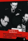 Amerykański wywiad i konfrontacja w Polsce 1980?1981 MacEachin Douglas J.