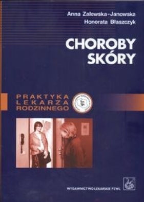 Choroby skóry - Honorata Błaszczyk, Anna Zalewska-Janowska