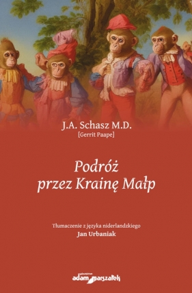 Podróż przez Krainę Małp - Schasz J.A. M.D. [Gerrit Paape]