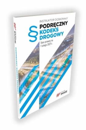 Podręczny kodeks drogowy Stan prawny na 01.02.2023 - Opracowanie zbiorowe