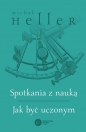 Spotkania z nauką. Jak być uczonym - Michał Heller
